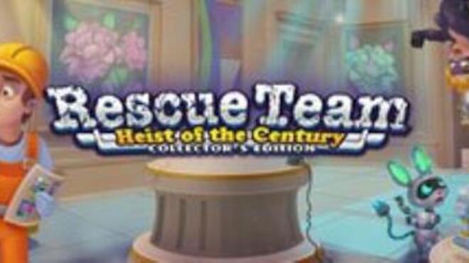 Rescue Team 13 Heist of the Century Collectors Edition Free Download