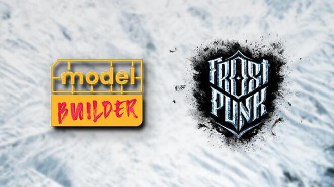 Model Builder Frostpunk Free Download
