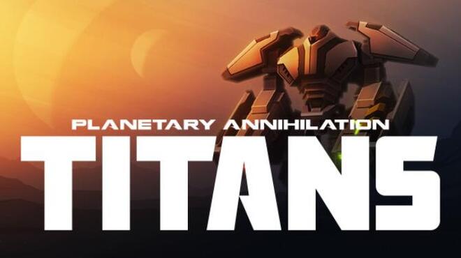 Planetary Annihilation TITANS Fusion Build 115517 Free Download