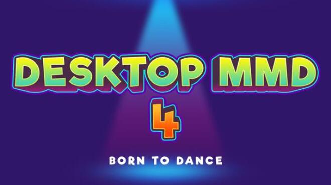 DesktopMMD4:Born to Dance Free Download