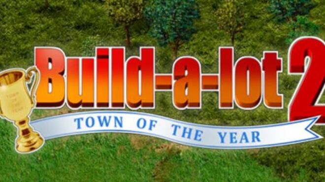 Build-A-Lot 2: Town of the Year Free Download