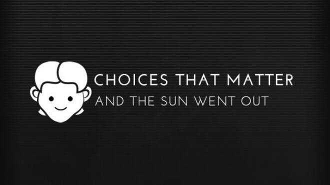 Choices That Matter: And The Sun Went Out