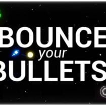 Bounce your Bullets!