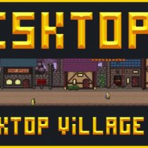 Desktopia: A Desktop Village Simulator v09.08.2022