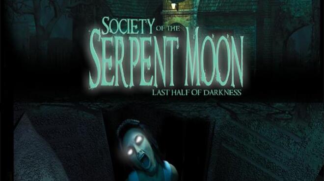 Last Half of Darkness - Society of the Serpent Moon Free Download