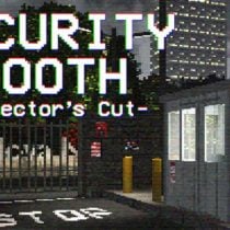 Security Booth: Director’s Cut v1.0.7