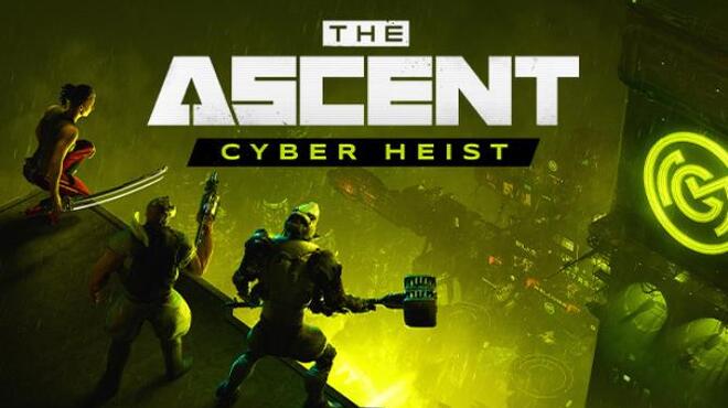 The Ascent Cyber Heist Free Download