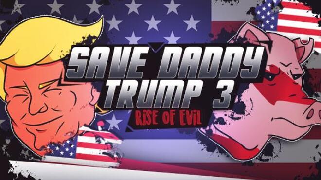 Save Daddy Trump 3: Rise Of Evil Free Download