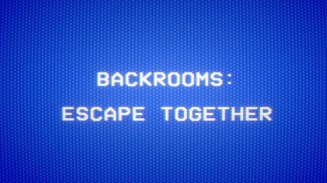 Backrooms: Escape Together Free Download