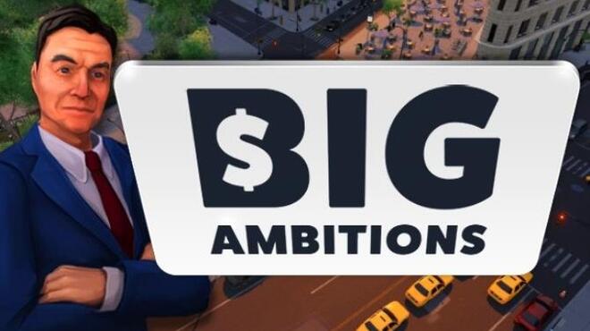 Big Ambitions BETA 7