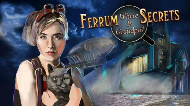 Ferrum's Secrets: Where Is Grandpa? Free Download