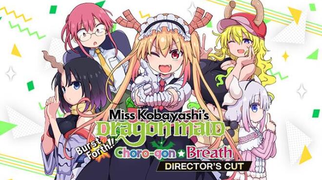 Miss Kobayashi’s Dragon Maid Burst Forth!! Choro-gon☆Breath DIRECTOR’S CUT