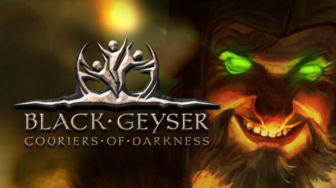 Black Geyser Couriers of Darkness v1 2 45 Free Download