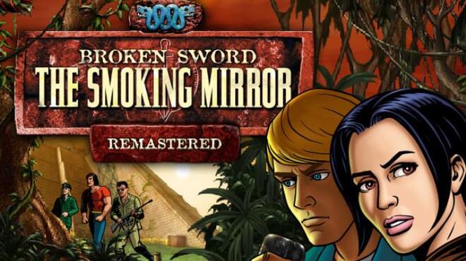 Broken Sword 2 – the Smoking Mirror: Remastered v3.3.1