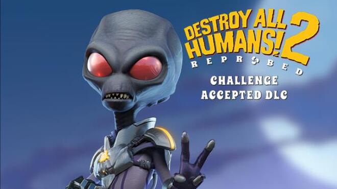 Destroy All Humans 2 Reprobed Challenge Accepted v1 0 534 Free Download