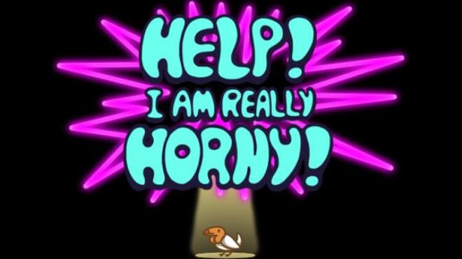 Help! I am REALLY horny!