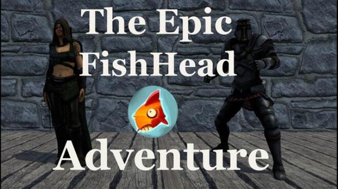 Epic FishHead Adventure-TENOKE