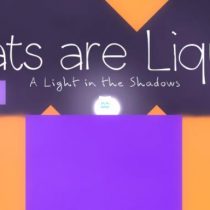 Cats are Liquid – A Light in the Shadows