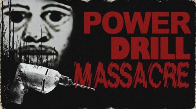 Power Drill Massacre
