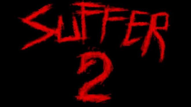 SUFFER 2 Free Download
