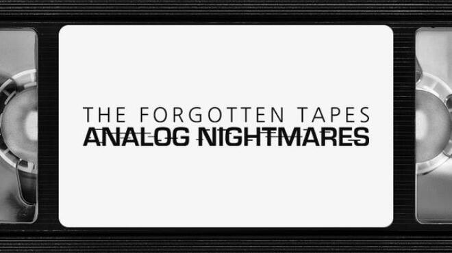 The Forgotten Tapes Analog Nightmares Free Download