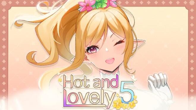 Hot And Lovely 5