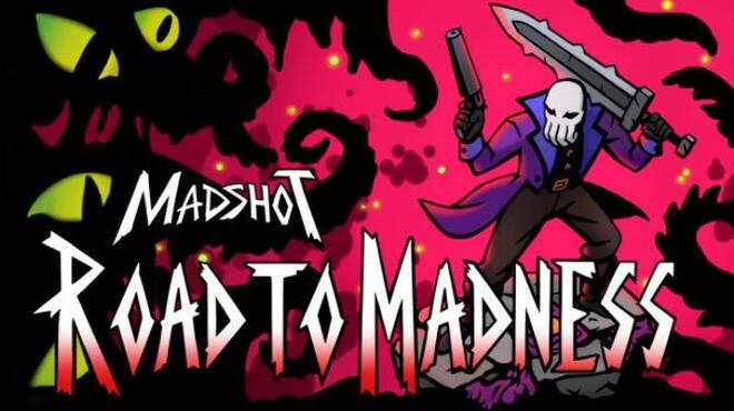 Madshot Road to Madness Free Download