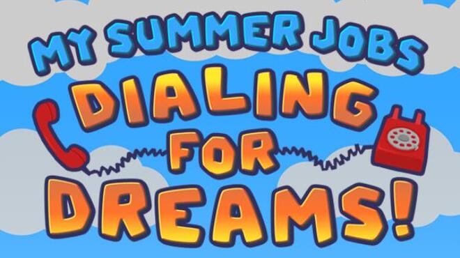 My Summer Jobs: Dialing for Dreams! Free Download