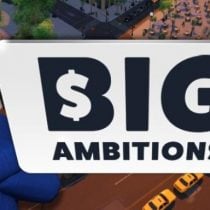 Big Ambitions (Early Access)