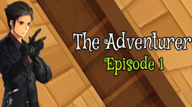 The Adventurer – Episode 1: Beginning of the End