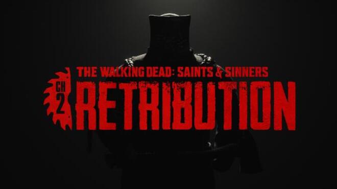 The Walking Dead: Saints & Sinners - Chapter 2: Retribution Free Download