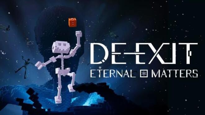 DE-EXIT Eternal Matters Free Download