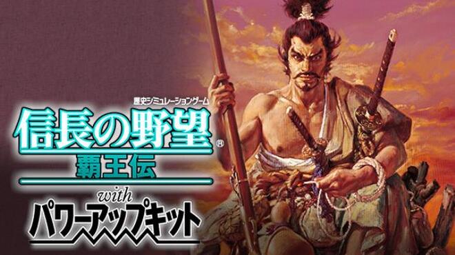 NOBUNAGA'S AMBITION: Haouden with Power Up Kit Free Download