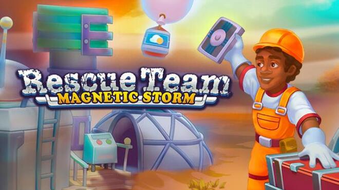 Rescue Team Magnetic Storm Free Download