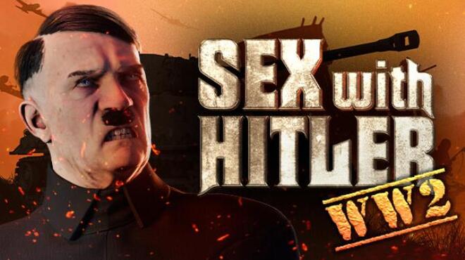 SEX with HITLER: WW2