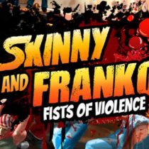 Skinny and Franko Fists of Violence-SKIDROW