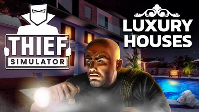 Thief Simulator Luxury Houses Free Download