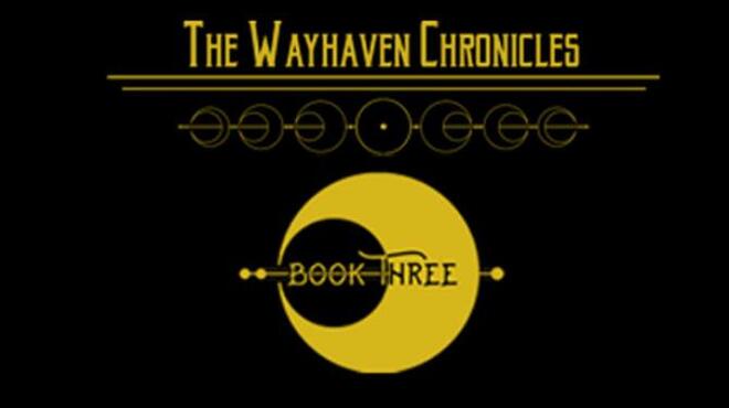 Wayhaven Chronicles: Book Three