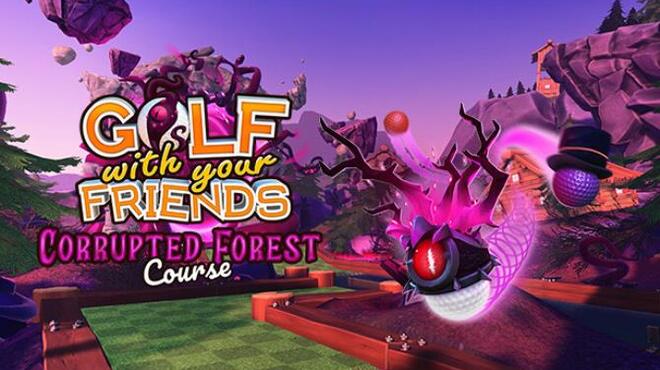 Golf With Your Friends Corrupted Forest Course-SKIDROW