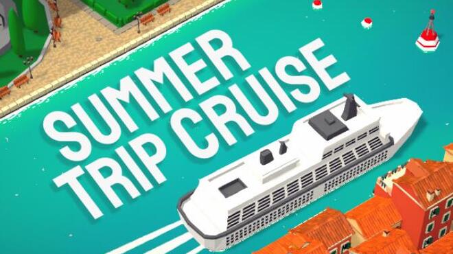 Summer Trip Cruise Update v05 29 23 1 Free Download