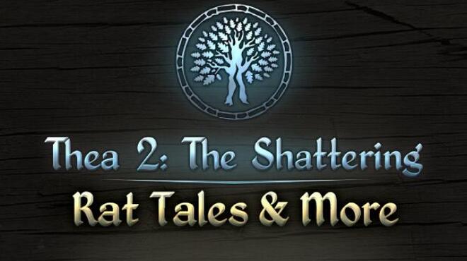 Thea 2 The Shattering Rat Tales Free Download