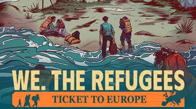 We The Refugees Ticket to Europe Free Download