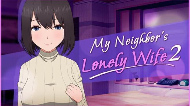 My Neighbor’s Lonely Wife 2