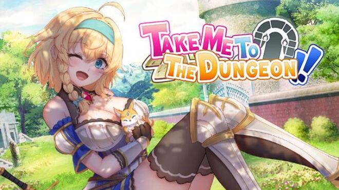 Take Me To The Dungeon!!