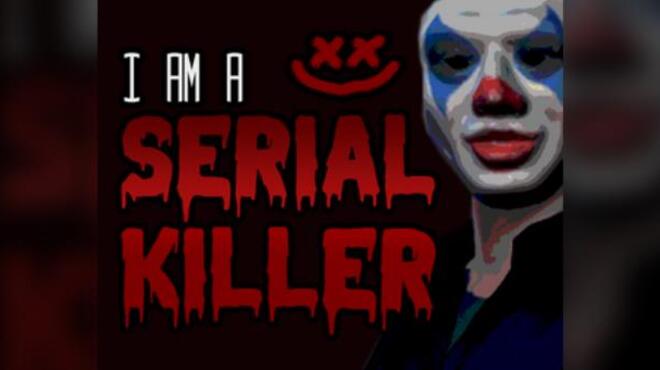 I Am A Serial Killer