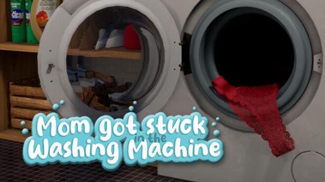 Mom got stuck in the washing machine