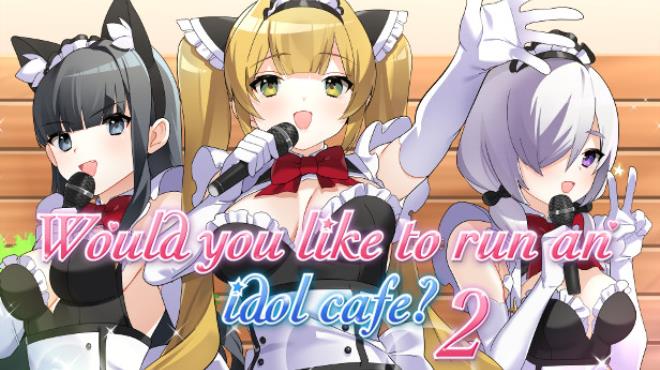 Would you like to run an idol café? 2