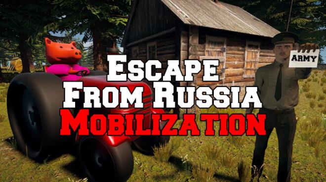 Escape From Russia Mobilization Update v20230808 Free Download