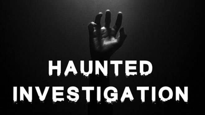 Haunted Investigation Update v21 08 Free Download