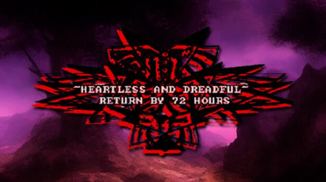 Heartless and Dreadful Return by 72 Hours Free Download